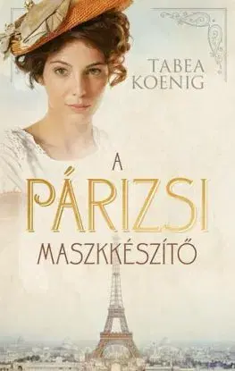 A párizsi maszkkészítő - Tabea Koenig