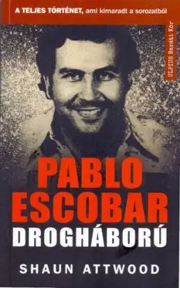 Pablo Escobar drogháború - Shaun Attwood