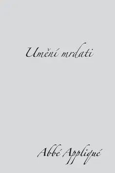 Umění mrdati - Appliqué Abbé