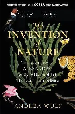 The Invention of Nature - Andrea Wulf