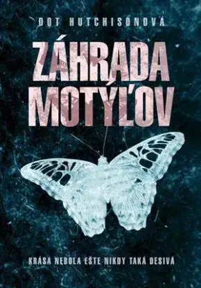 Záhrada motýľov - Dot Hutchison
