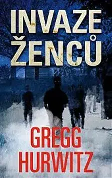Invaze ženců - Gregg Hurwitz
