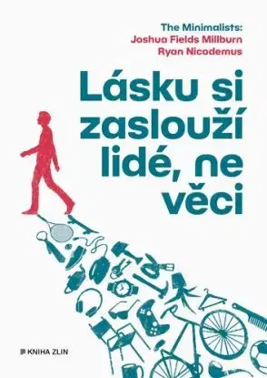 Lásku si zaslouží lidé, ne věci - Millburn Fields, Ryan Nicodemus