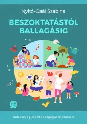 Beszoktatástól ballagásig - Szabina Nyitó-Gaál