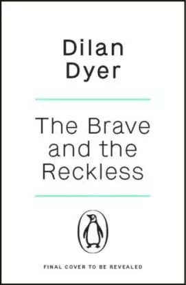 The Brave and The Reckless - Dilan Dyer
