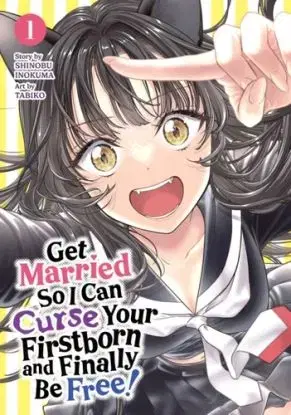 Get Married So I Can Curse Your Firstborn and Finally Be Free! Vol. 1 - Shinobu Inokuma