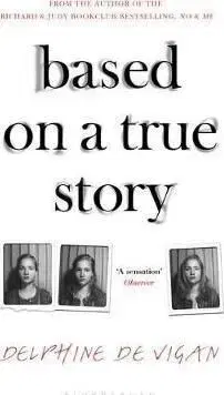 Based on a True Story - Delphine de Vigan, George Miller
