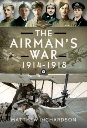 The Airman's War, 1914-1918 - Matthew Matthew