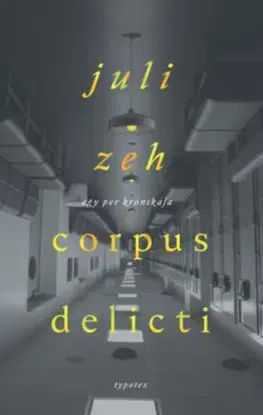 Corpus delicti - Juli Zeh, Lídia Nádori