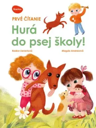 Prvé čítanie HURÁ DO PSEJ ŠKOLY - Radka Lienertová