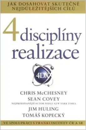 4 disciplíny realizace - Sean Covey, Jim Huling, Chris McChesney