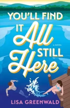 You'll Find It All Still Here - Lisa Greenwald