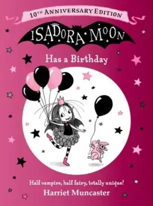 Isadora Moon Has a Birthday: 10th Anniversary Edition - Harriett Muncaster