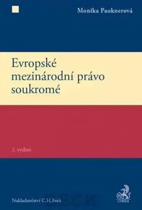 Evropské mezinárodní právo soukromé 2. vydání - Monika Pauknerová