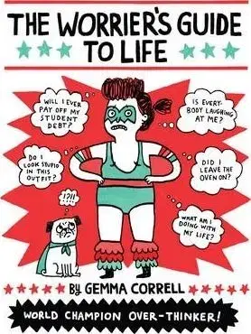 The Worriers Guide to Life - Gemma Correll
