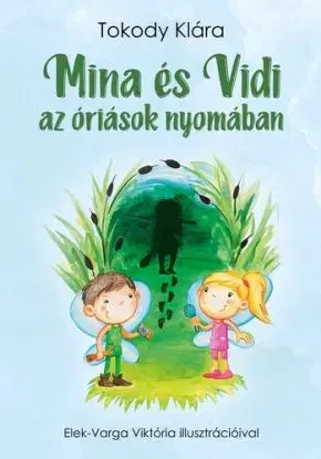 Mina és Vidi az óriások nyomában - Klára Tokody