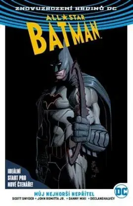All-Star Batman 1: Můj nejhorší nepřítel (TV) - Scott Snyder, John Romita