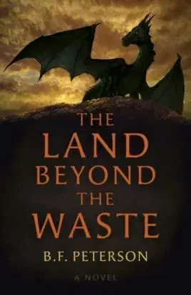 Land Beyond the Waste, The - B. F. Peterson