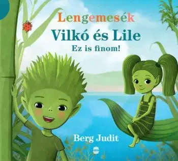 Vilkó és Lile 1. - Ez is finom! - Judit Berg, Attila Bárdosi