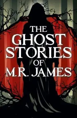 The Ghost Stories of M. R. James - James Montague Rhodes