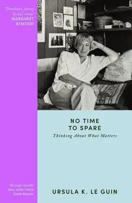 No Time to Spare - Ursula K. Le Guin