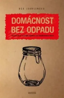 Domácnost bez odpadu - Bea Johnson