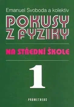 Pokusy z fyziky na střední škole 1 - Emil Svoboda