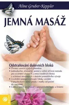 Jemná masáž - Odstraňování duševních bloků - Aline Gruber-Keppler