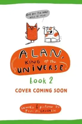 Alan, King of the Universe: Today, I Will Rule All! - Tom McLaughlin