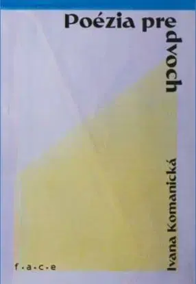 Poézia pre dvoch Poetry For Two - Ivana Komanická