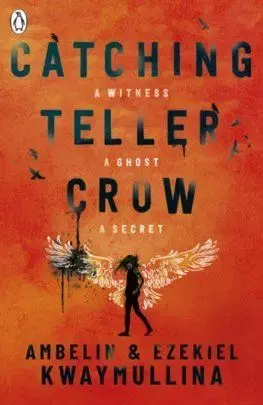 Catching Teller Crow - Ambelin Kwaymullina, Ezekiel Kwaymullina