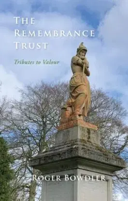 The Remembrance Trust - Roger Bowdler