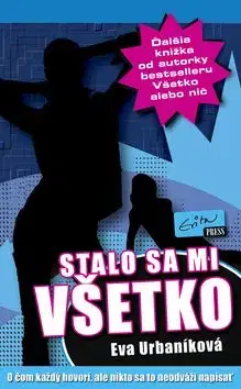 Stalo sa mi všetko - Eva Evita Urbaníková