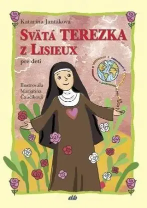 Svätá Terezka z Lisieux pre deti - Katarína Jantáková