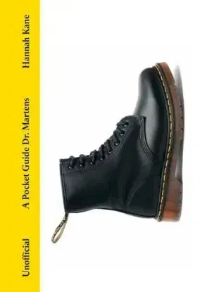 A Pocket Guide to Dr. Martens - Hannah Kane