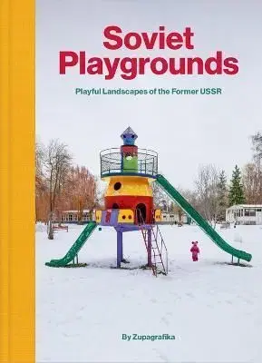 Soviet Playgrounds - ZUPAGRAFIKA