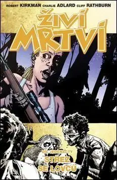 Živí mrtví: Střez se lovců - Robert Kirkman