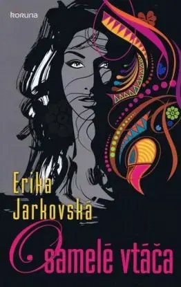 Osamelé vtáča - Erika Jarkovská