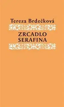 Zrcadlo Serafína - Tereza Brdečková