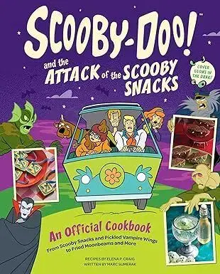 Scooby-Doo! and the Attack of the Scooby Snacks An Official Cookbook] - Elena P. Craig, Marc Sumerak