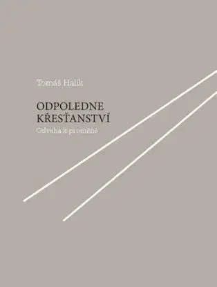 Odpoledne křesťanství - Tomáš Halík