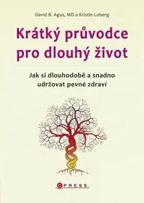 Krátký průvodce pro dlouhý život - David B. Agus, Kristin Loberg