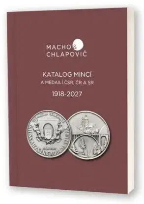 Katalóg mincí a medailí ČSR, ČR A SR 1918-2027 - Macho&Chlapovič