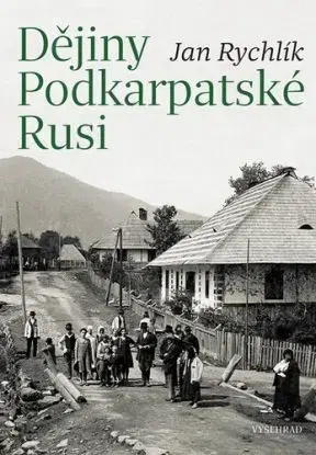 Dějiny Podkarpatské Rusi - Jan Rychlik