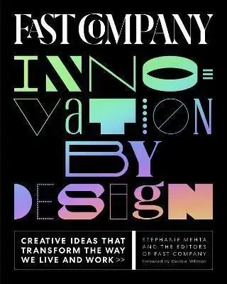 Fast Company Innovation by Design - Stephanie Mehta, Debbie Millman