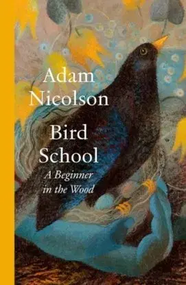 Bird School - Adam Nicolson