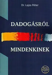 Dadogásról mindenkinek - Péter Lajos