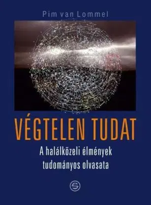 Végtelen tudat - A halálközeli élmények tudományos olvasata - Pim van Lommel