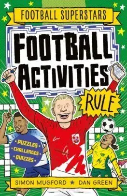 Football Superstars: Football Activities Rule - Simon Mugford, Dan Green