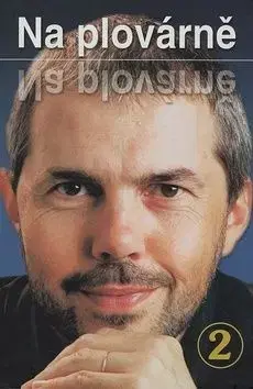 Na plovárně 2 - Jiří Eben, Jiří Janoušek, Marek Eben